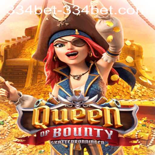 Explore the Thrills of QueenofBounty and the Ease of 334bet PH Login for Gaming Enthusiasts